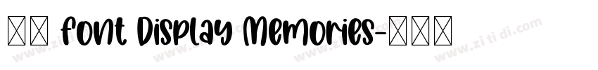 获取 Font Display Memories字体转换 获取 Font Display Memories字体转换